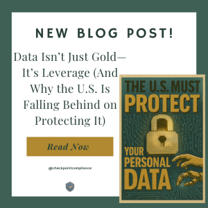 Data Isn’t Just Gold—It’s Leverage (And Why the U.S. Is Falling Behind on Protecting It)